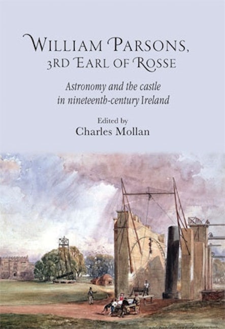 Book cover image for William Parsons, 3rd Earl of Rosse ISBN: 9780719091445
